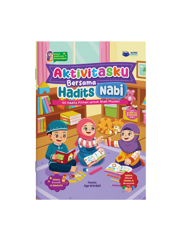Aktivitasku Bersama Hadits Nabi: 60 Hadits Pilihan untuk Anak Muslim