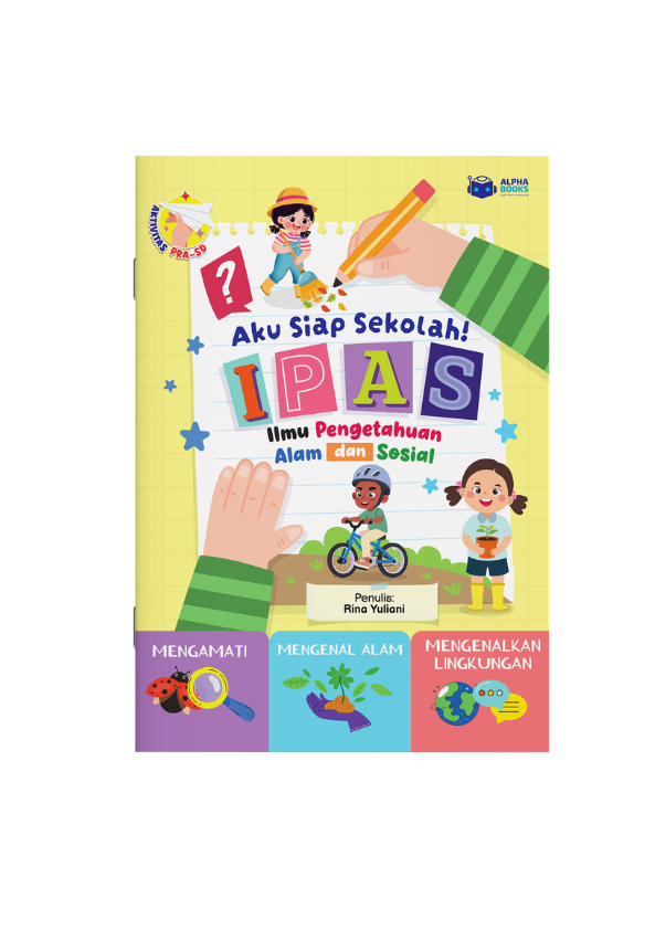 Aku Siap Sekolah! IPAS Ilmu Pengetahuan Alam dan Sosial