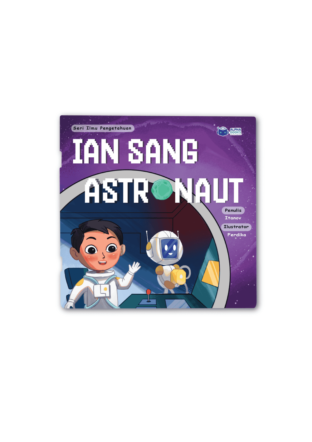 IAN SANG ASTRONAUT (Seri Ilmu Pengetahuan)