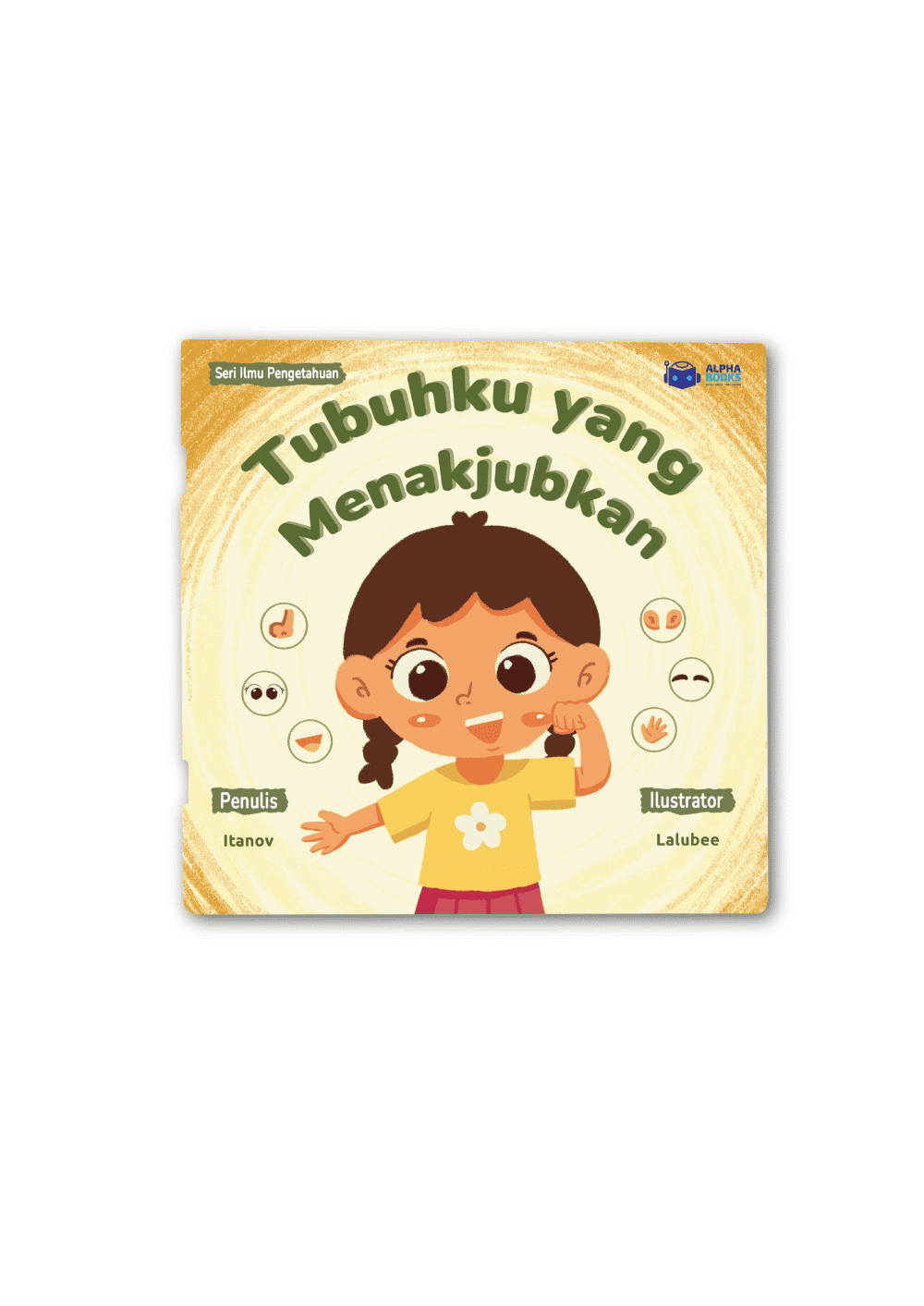 TUBUHKU YANG MENAKJUBKAN (Seri Ilmu Pengetahuan)